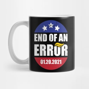 End of an Error - Biden Harris Inauguration Day Mug